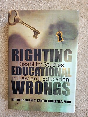Righting Educational Wrongs: Disability Studies In Law And Education (Hardcover)