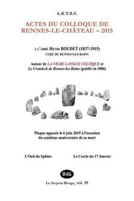 Actes du Colloque d'Etudes et de Recherches sur Rennes-le-Chateau 2015 by Kris D