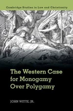 Western Case for Monogamy Over Polygamy, Paperback by Witte, John, Jr., Brand...