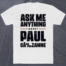 ASK ME ANYTHING ABOUT PAUL C?ZANNE T-SHIRT post-impressionism artist painting