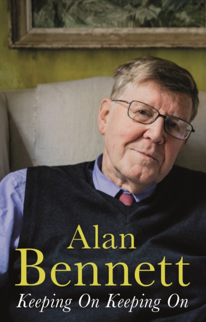 Keeping On Keeping On by Alan Bennett (Paperback Book)