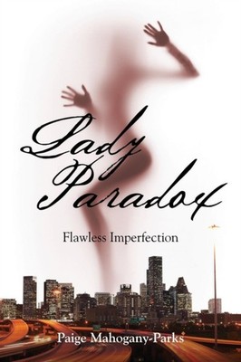 Paige Mahogany-Parks - Lady Paradox   Flawless Imperfection - Paperbac - N245z