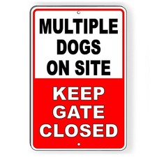 Multiple Dogs On Site Keep Gate Closed Sign / Decal Beware Of Dog Security