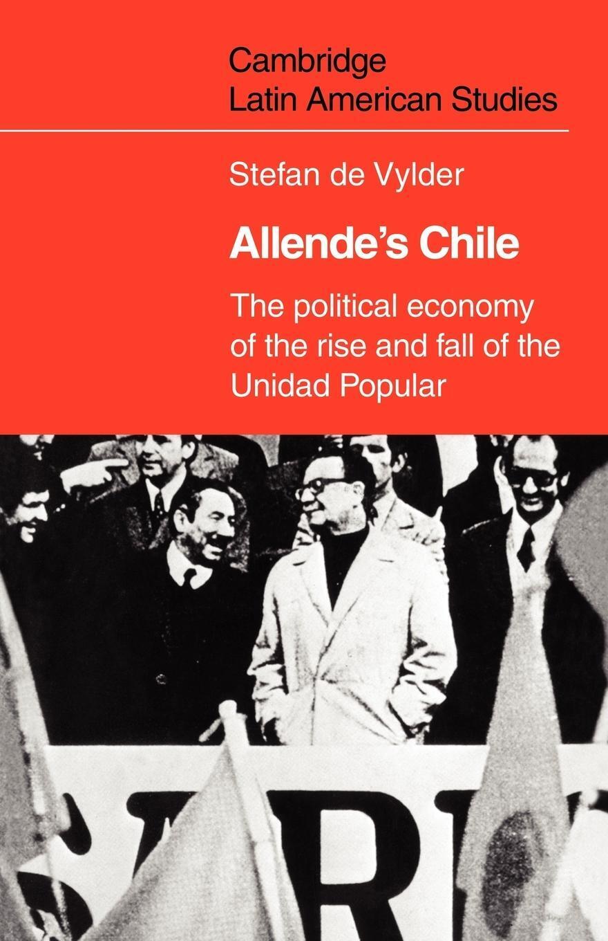 Thumbnail - Allende's Chile The Political Economy Of The Rise And Fall Of The