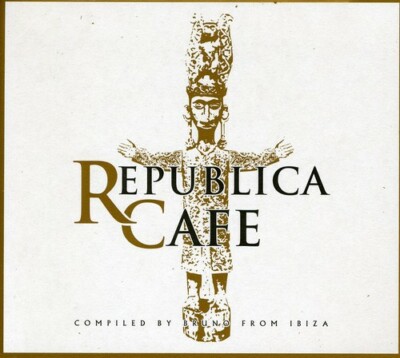 VARIOUS ARTISTS - REPUBLICA CAFE: COMPILED BY BRUNO FROM IBIZA NEW CD