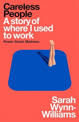 Careless People: A story of where I used to work by Sarah Wynn-Williams uk item