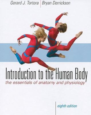 Introduction to the Human Body by Gerard J. Tortora;  Bryan H. Derrickson