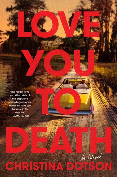 Love You To Death | A Novel | Christina Dotson | Buch | Englisch | 2025-image