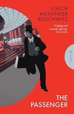 The Passenger: Ulrich Alexander Boschwitz (Pushkin Press Classics), Boschwitz, U