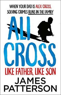 Ali Cross: Like Father, Like Son: 2 - Patterson, James
