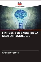 Amit Kant Singh | Manuel Des Bases De La Neurophysiologie | Taschenbuch (2022)