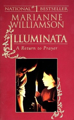 Illuminata: A Return to Prayer - paperback Williamson, Marianne