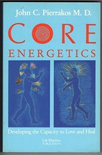 Core Energetics: Developing the Cap..., Pierrakos, John
