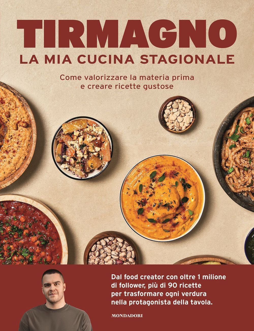 Libri Tirmagno - La Mia Cucina Stagionale. Come Valorizzare La Materia Prima E C