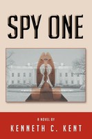 Kenneth C. Kent | Spy One | Taschenbuch | Englisch (2012) | Xlibris