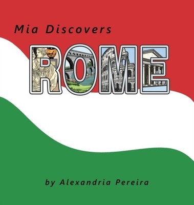 Pereira - Mia Discovers  Rome - New hardback or cased book - 66 - X555z