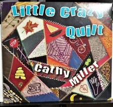 CD Little Crazy Quilt, By Cathy Miller & John Bunge 2010  w/printed lyrics 