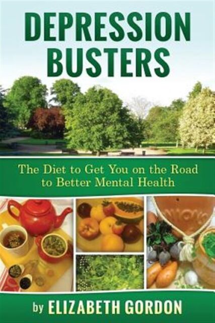 Depression Busters : The Diet to Get You on the Road to Better Mental Health....