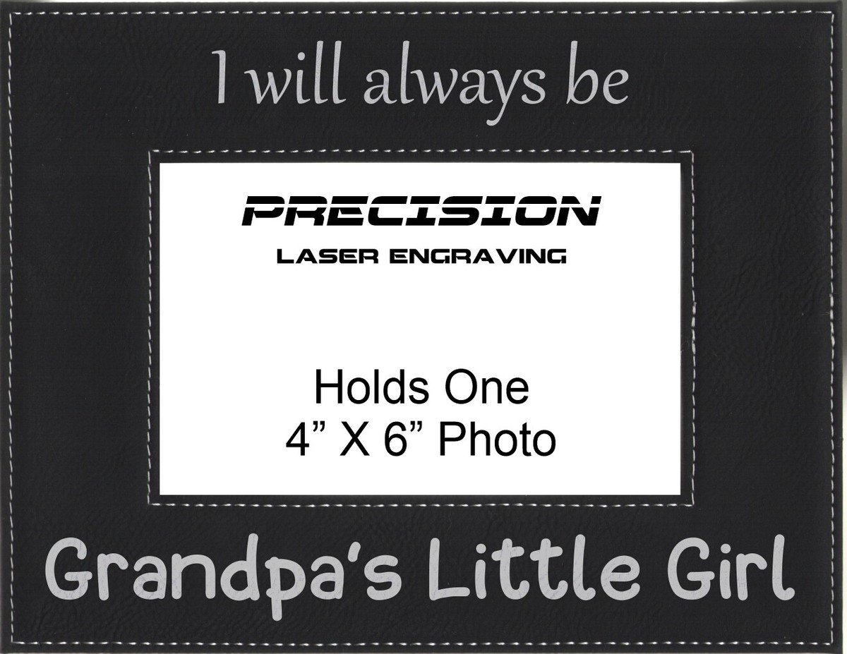 I Will Always Be Grandpa's Little Girl Engraved Leatherette Picture Frame