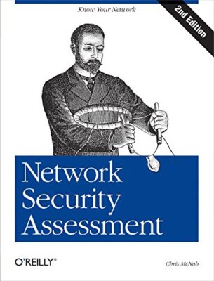 Network Security Assessment: Know Your Network By Chris McNab. 9