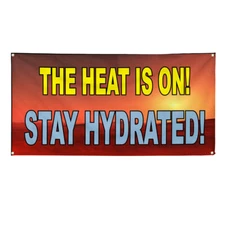Vinyl Banner Multiple Sizes Heat Is On! Stay Hydrated! Safety Workplace Outdoor