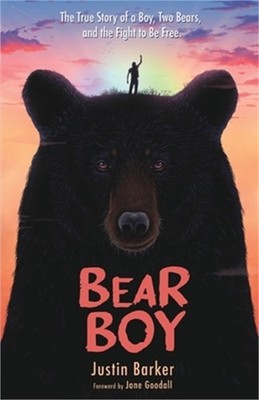 Bear Boy: The True Story of a Boy, Two Bears, and the Fight to Be Free (Paperbac