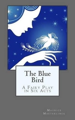 Maurice Maeterlinck The Blue Bird (Paperback)