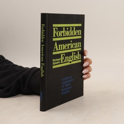 Forbidden American English: A Serious Compilation of Taboo American English