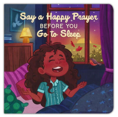 Say a Happy Prayer Before You Go to Sleep [Boardbook]
