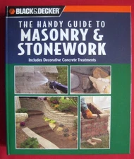 The Handy Guide to Masonry & Stonework by Black & Decker - Excellent condition.