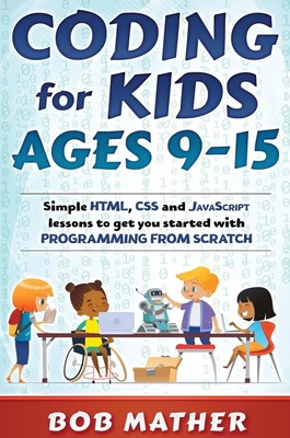 Bob Mather | Coding for Kids Ages 9-15 | Buch | Englisch (2020) | Gebunden