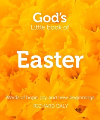 God s Little Book of Easter: Words of..., Daly, Richard