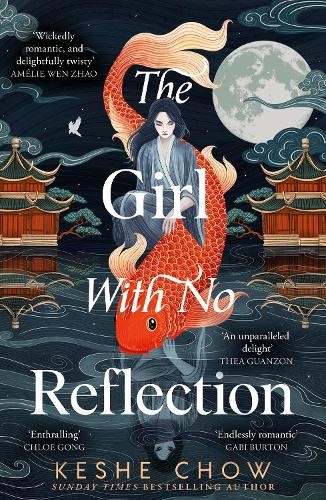 The Girl With No Reflection : The Highly Anticipated Dark And Romantic Fantasy Debut Keshe Chow - Image 6