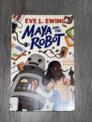 Maya and the Robot by Eve L. Ewing (2022, Digest Paperback)