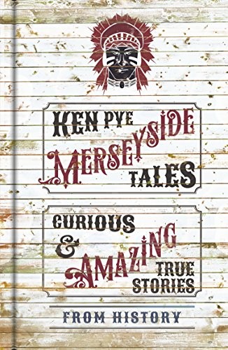 Merseyside Tales: Curious and Amazing True Stories from History. Pye, Pye,** - Image 8