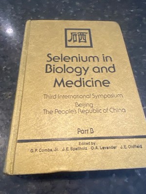 Selenium In Biology And Medicine Third International Symposium Beijing Part B