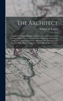 Ranlett - Architect  A Series Of Original Designs For Domestic And Or - X555z