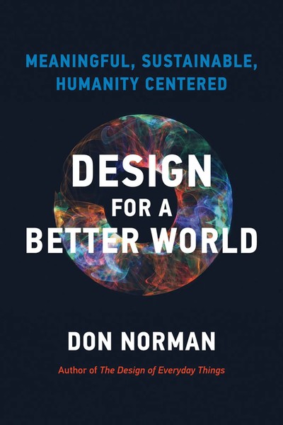 Design For A Better World Meaningful, Sustainable, Humanity Centered Norman Buch-image