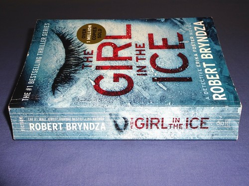 The Girl In The Ice 2016 Erika Foster Robert Bryndza Grand Central Publishing - Picture 3 of 12