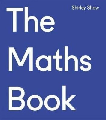 The The Maths Book: First Concepts,Shirley Shaw