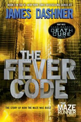 The Fever Code (Maze Runner, Book Five; Prequel) (The Maze Ru - VERY GOOD