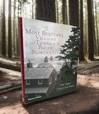The Most Beautiful Villages & Towns of the Pacific NW HC/DJ Signed/Inscribed 2x!