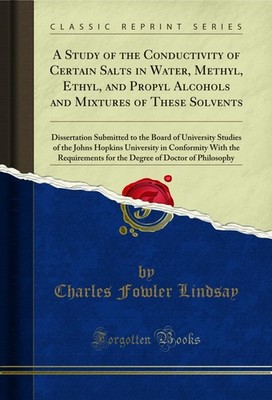 A Study of the Conductivity of Certain Salts in Water, Methyl, Ethyl