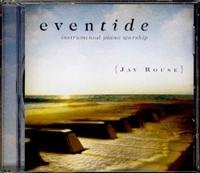JAY ROUSE - Eventide: Instrumental Piano Worship - CD - *Excellent Condition*