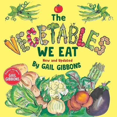 The Vegetables We Eat (New & Updated) by Gail Gibbons Hardcover Book