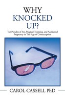 Carol Cassell Ph D | WHY Knocked Up? | Taschenbuch | Englisch (2015) | Xlibris