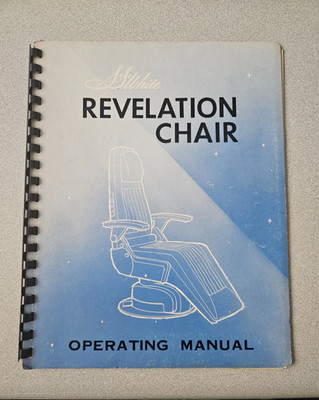 SS WHITE VINTAGE REVELATION DENTAL CHAIR OPERATING MANUAL
