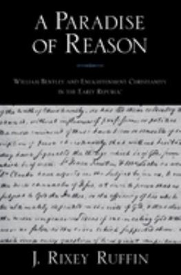 A Paradise of Reason : William Bentley and Enlightenment Christia