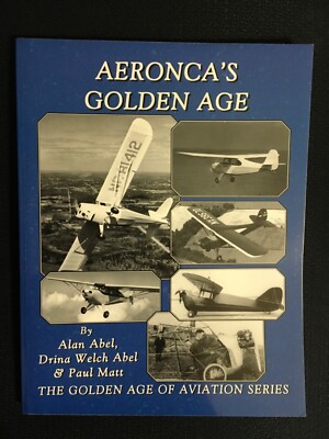 AERONCA'S GOLDEN AGE Aviation C-1 -2 -3 Aircraft History Abel & Matt NEW QuikShp