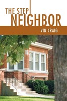 Vin Craig | The Step Neighbor | Taschenbuch | Englisch (2008) | Xlibris